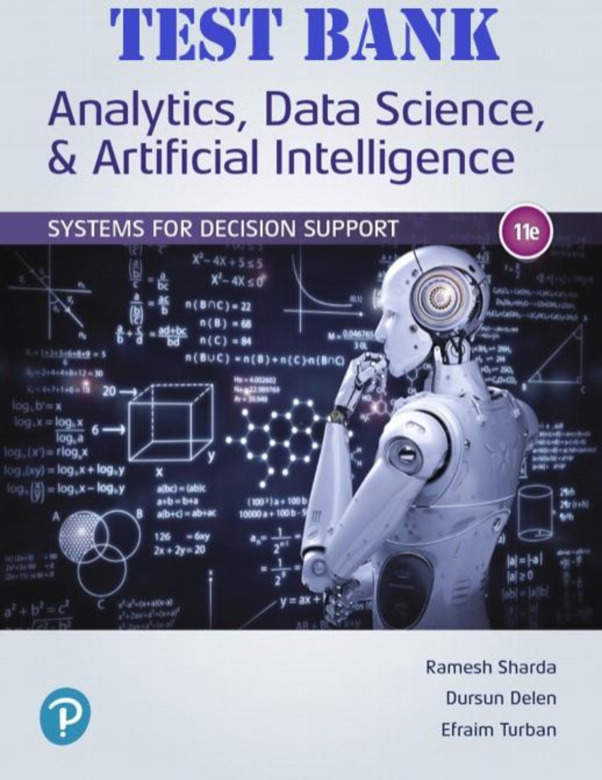 Solution Manual for Analytics, Data Science, & Artificial Intelligence Systems for Decision Support 11 Edition  ISBN 9780135172940, 0135172942 by Ramesh Sharda, Dursun Delen and Efraim Turban